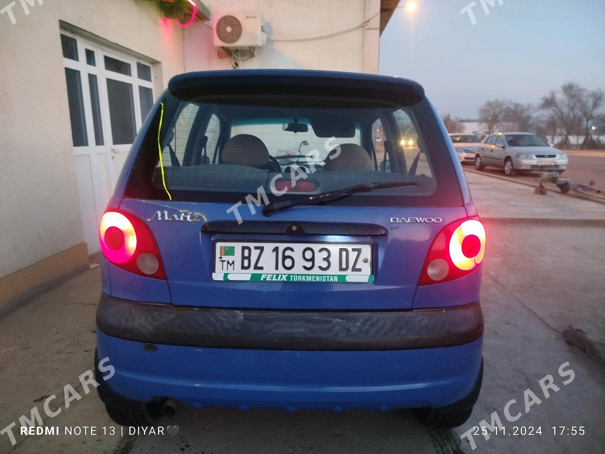 Daewoo Matiz 2003 - 30 000 TMT - Гурбансолтан Едже - img 5