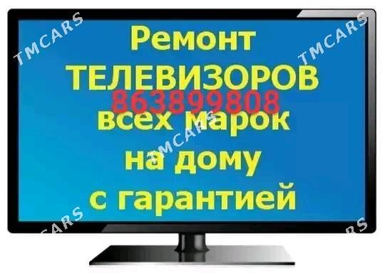 TELEWIZOR REMONT 7/24 USSAHANA - Ашхабад - img 3