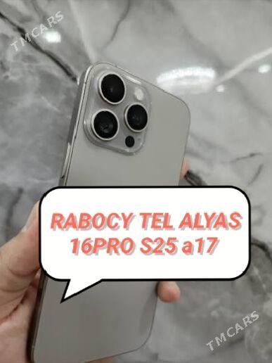 rabocy Tel ALYAS 16pro s25 a56 - Aşgabat - img 10