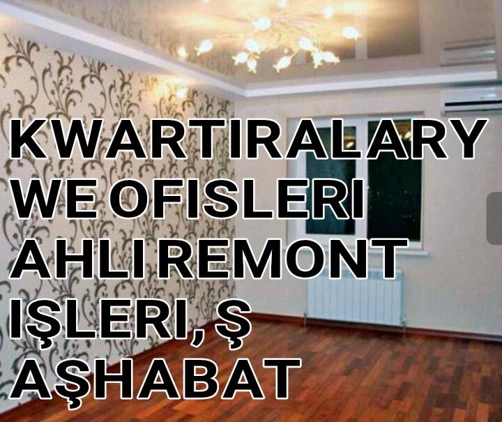 REMONT KWARTIR - Ашхабад - img 3