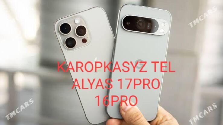 KAROPKASYZ TEL ALYAS 17pro s25 - Ашхабад - img 1