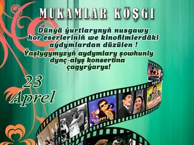 Mukamlar köşgünde dünýäniň nusgawy kinofilmleriniň aýdymlaryndan konsert geçiriler