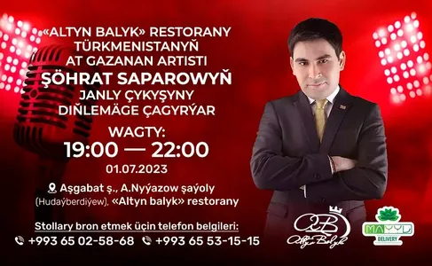 «Altyn balyk» restorany Türkmenistanyň at gazanan artisti Şöhrat Saparowyň janly çykyşyny diňlemäge çagyrýar