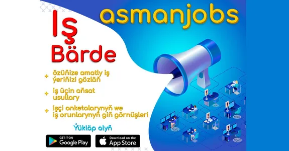 Asmanjobs Türkmenistanyň ähli künjegindäki boş iş orunlaryny bir ykjam goşundyda jemleýär