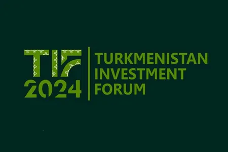 Инвестиционный форум TIF 2024 пройдет в Ашхабаде в сентябре