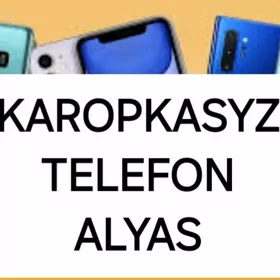 KAROPKASYZ TELEFON ALYAS