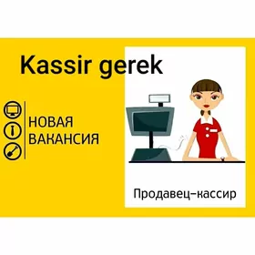 Kassirlar gerek