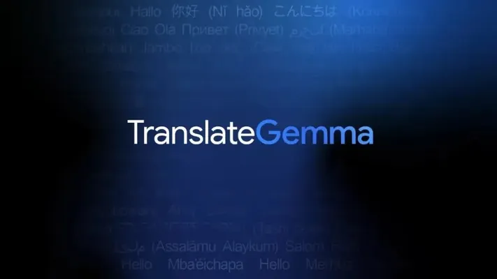 Google 55 dile terjime etmek üçin açyk TranslateGemma EA modellerini hödürledi