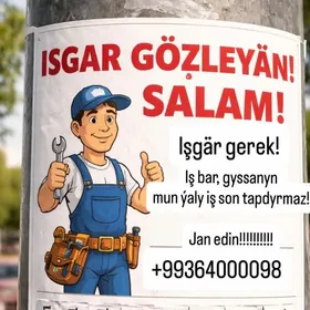 Işgär oglan gerek!