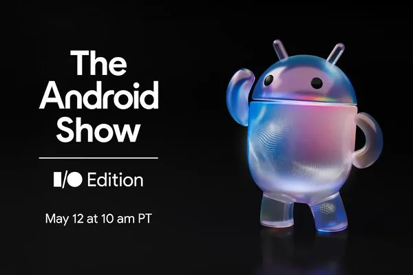 Google проведёт для Android отдельную презентацию перед конференцией I/O 2026