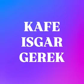 KAFE ISGAR GEREK