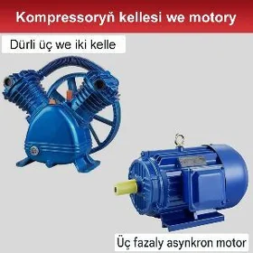 Kompressoryñ kellesi we motory